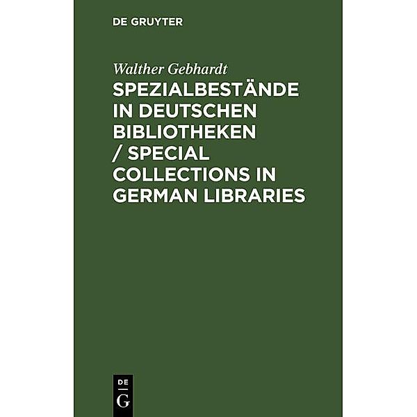 Spezialbestände in deutschen Bibliotheken / Special collections in German Libraries, Walther Gebhardt