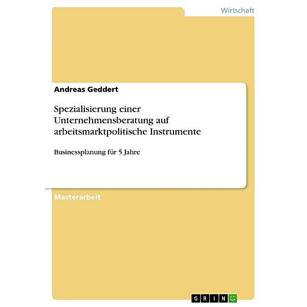 Spezialisierung einer Unternehmensberatung auf arbeitsmarktpolitische Instrumente, Andreas Geddert