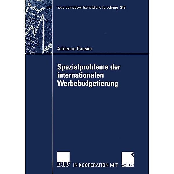 Spezialprobleme der internationalen Werbebudgetierung / neue betriebswirtschaftliche forschung (nbf) Bd.342, Adrienne Cansier
