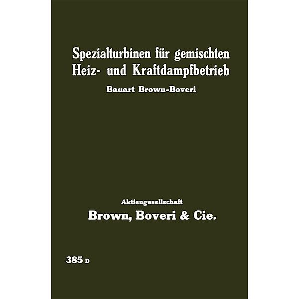 Spezialturbinen für gemischten Heiz- und Kraftdampfbetrieb, Bauart Brown-Boveri