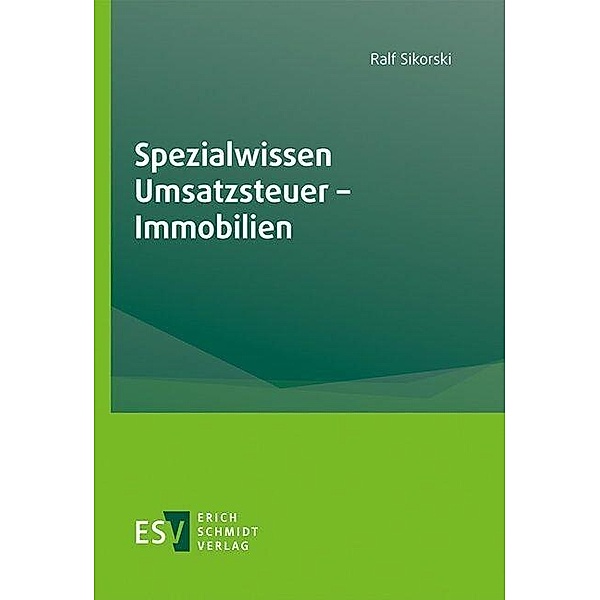 Spezialwissen Umsatzsteuer - Immobilien, Ralf Sikorski