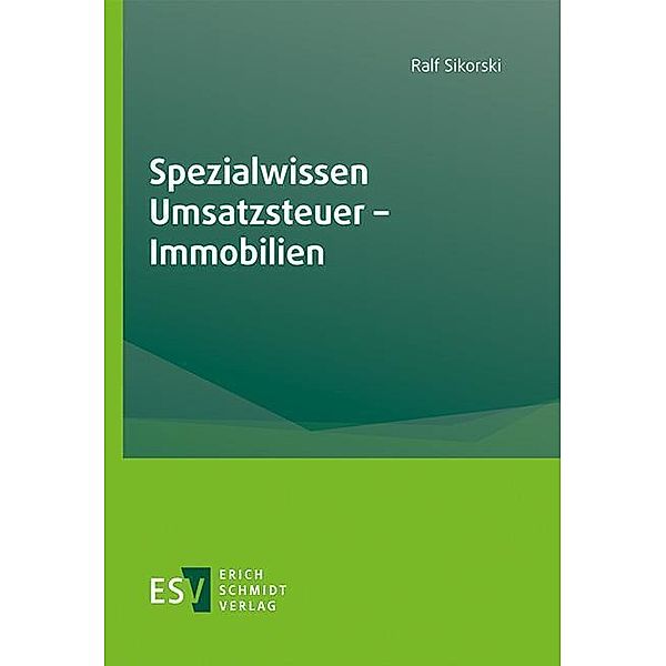 Spezialwissen Umsatzsteuer - Immobilien, Ralf Sikorski