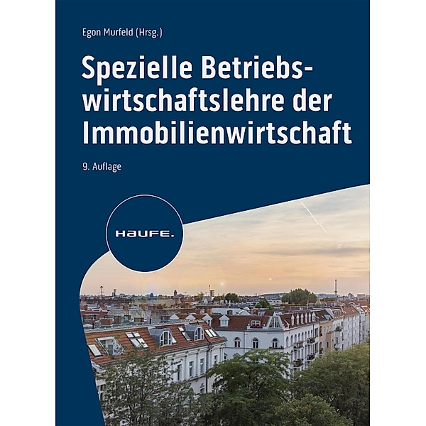 Spezielle Betriebswirtschaftslehre der Immobilienwirtschaft / Haufe Fachbuch