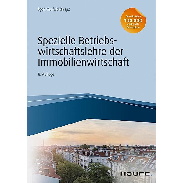 Spezielle Betriebswirtschaftslehre der Immobilienwirtschaft / Haufe Fachbuch