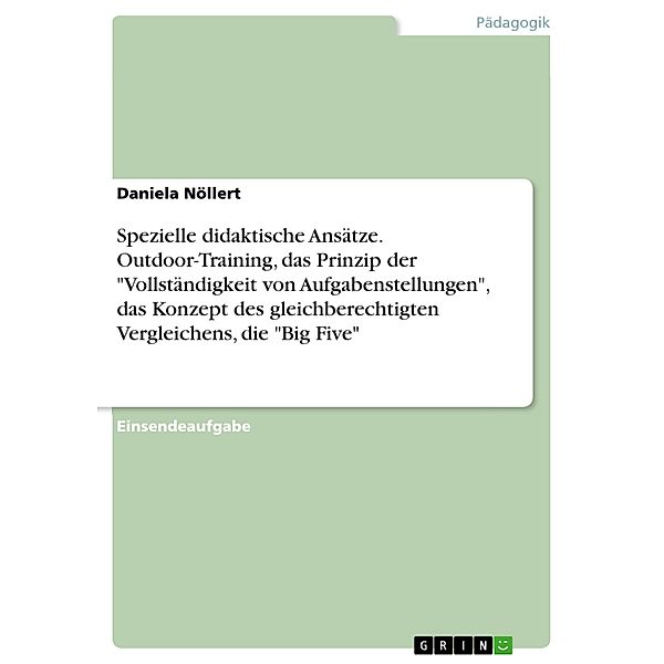 Spezielle didaktische Ansätze. Outdoor-Training, das Prinzip der Vollständigkeit von Aufgabenstellungen, das Konzept des gleichberechtigten Vergleichens, die Big Five, Daniela Nöllert