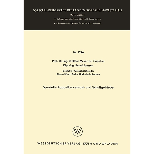 Spezielle Koppelkurvenrast- und Schaltgetriebe / Forschungsberichte des Landes Nordrhein-Westfalen Bd.1226, Walther Meyer zur Capellen