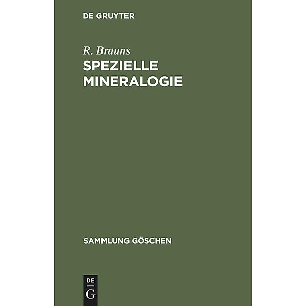 Spezielle Mineralogie / Sammlung Göschen Bd.31, R. Brauns