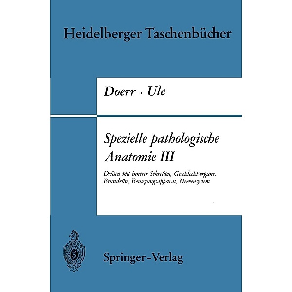 Spezielle pathologische Anatomie III / Heidelberger Taschenbücher Bd.70b, W. Doerr, G. Ule