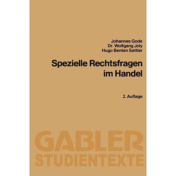 Spezielle Rechtsfragen im Handel / Gabler-Studientexte, Johannes Gode, Wolfgang Joly, Hugo Benten Sattler