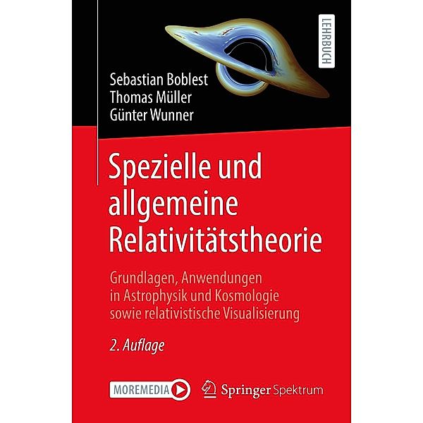 Spezielle und allgemeine Relativitätstheorie, Sebastian Boblest, Thomas Müller, Günter Wunner