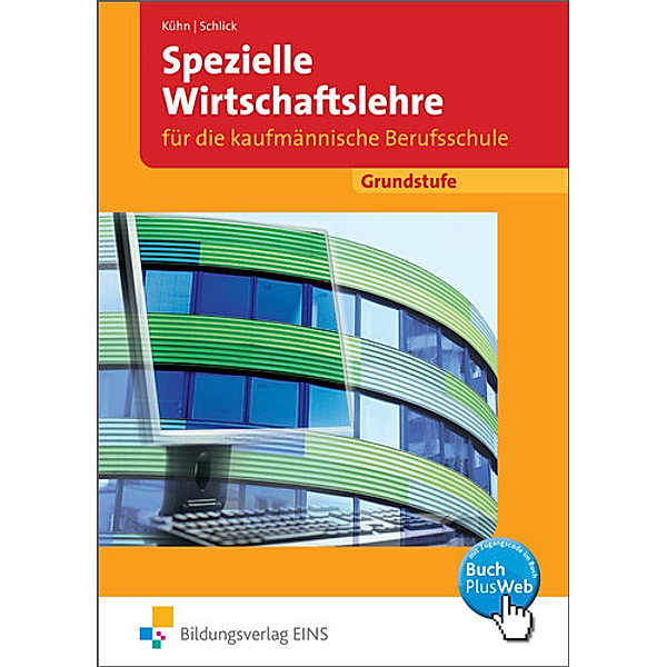 Spezielle Wirtschaftslehre für die kaufmännische Berufsschule, Grundstufe, Ausgabe Baden-Württemberg, Gerhard Kühn, Helmut Schlick