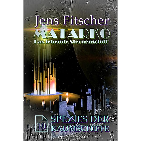 Spezies der Raumschiffe (MATARKO 10), Jens Fitscher