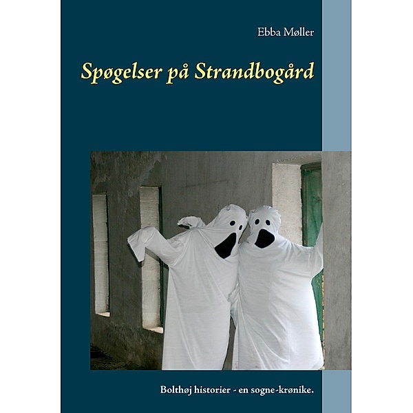 Spøgelser på Strandbogård, Ebba Møller