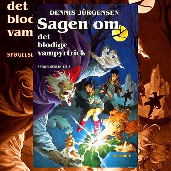 Spøgelseslinien - 2 - Spøgelseslinien #2: Sagen om det blodige vampyrtrick, Dennis Jürgensen
