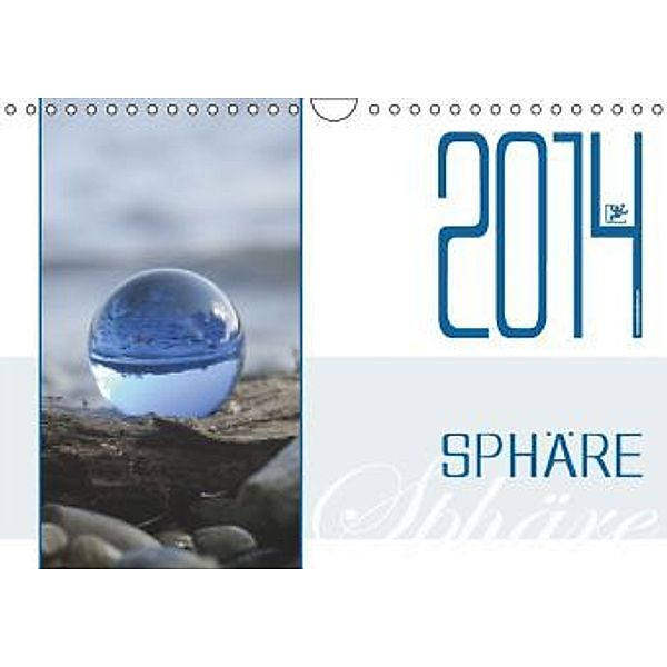 Sphäre (Wandkalender 2014 DIN A4 quer), Frank Schaecke