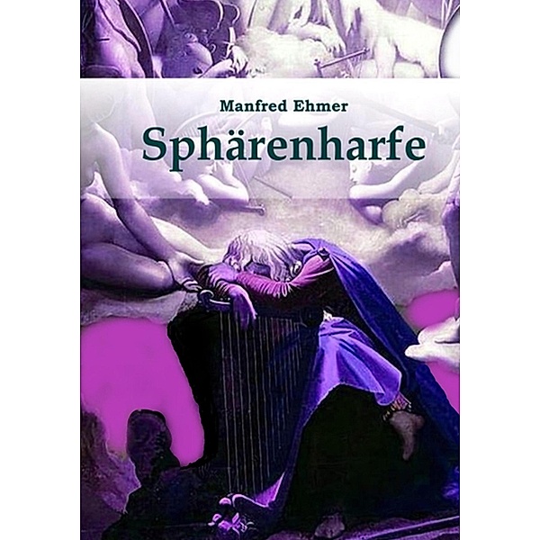 Sphärenharfe / Edition Theophanie Bd.12, Manfred Ehmer