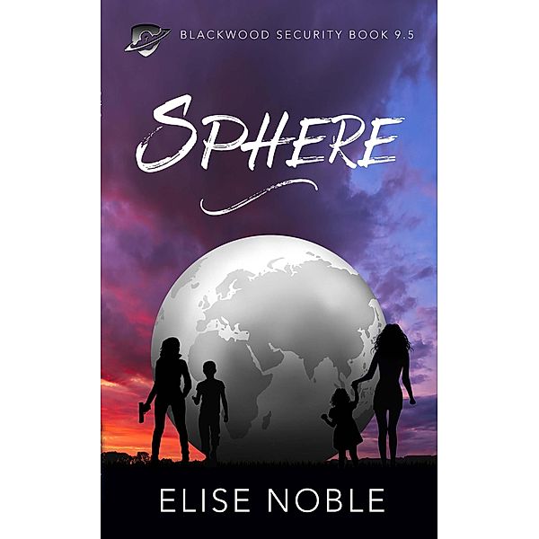 Sphere (Blackwood Security, #9.5) / Blackwood Security, Elise Noble