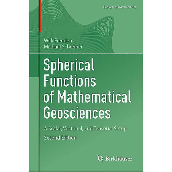 Spherical Functions of Mathematical Geosciences / Geosystems Mathematics, Willi Freeden, Michael Schreiner