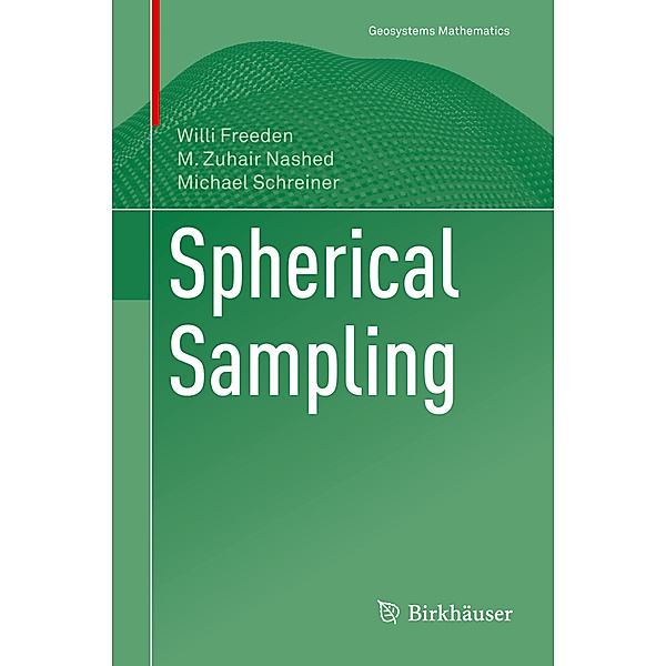 Spherical Sampling, Willi Freeden, M. Zuhair Nashed, Michael Schreiner