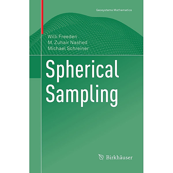 Spherical Sampling, Willi Freeden, M. Zuhair Nashed, Michael Schreiner