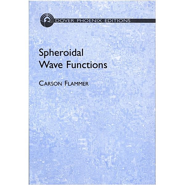 Spheroidal Wave Functions / Dover Books on Mathematics, Carson Flammer