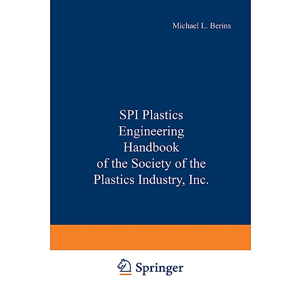 SPI Plastics Engineering Handbook of the Society of the Plastics Industry, Inc.