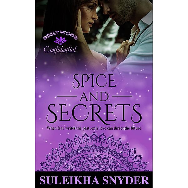 Spice and Secrets (Bollywood Confidential) / Bollywood Confidential, Suleikha Snyder