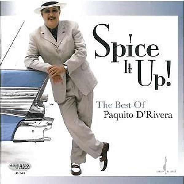 Spice It Up-The Best Of Paquito D'Rivera, Paquito D'rivera