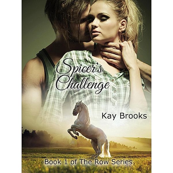 Spicer's Challenge (The Row, #1) / The Row, Kay Brooks