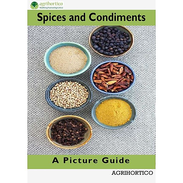 Spices and Condiments: A Picture Guide, Agrihortico