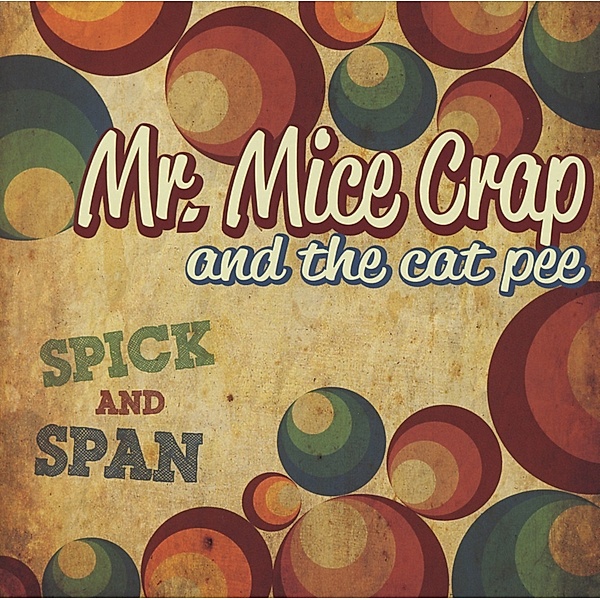 Spick And Span, Mr.Mice Crap & The Cat Pee
