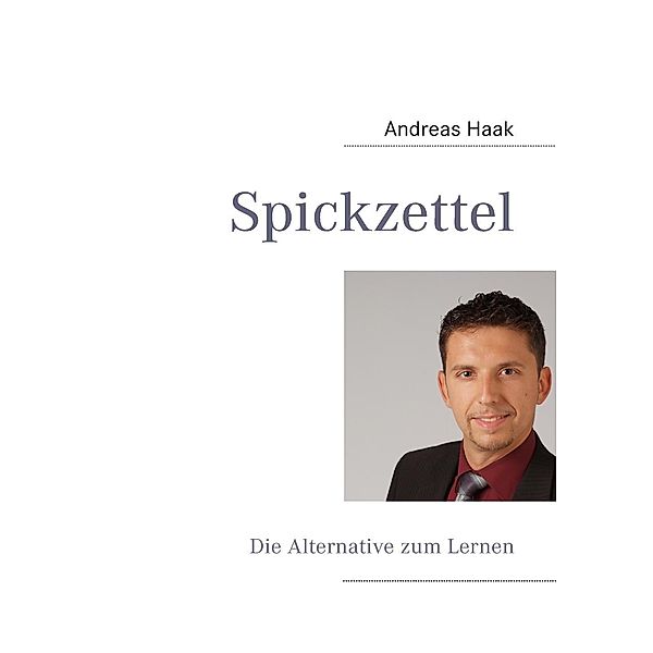 Spickzettel, Andreas Haak