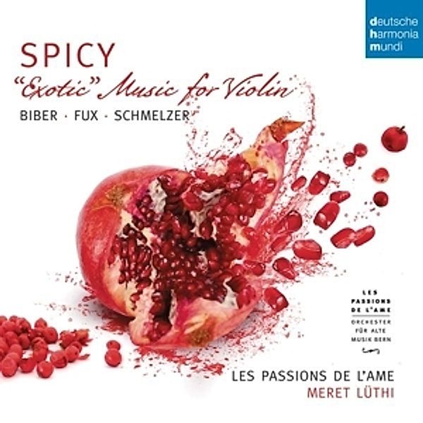 Spicy-Exotic Music For Violin, Heinrich I. Fr. Biber, Johann J. Fuchs, Anton Andreas Schmelzer