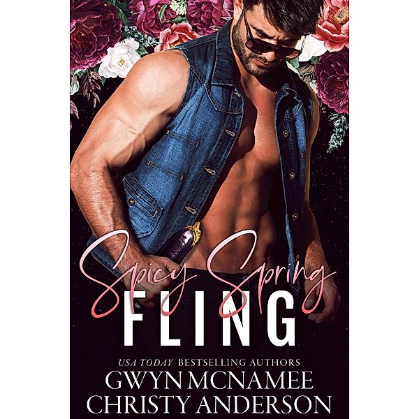 Spicy Spring Fling (Smalltown Spicy Bites, #2) / Smalltown Spicy Bites, Gwyn McNamee, Christy Anderson