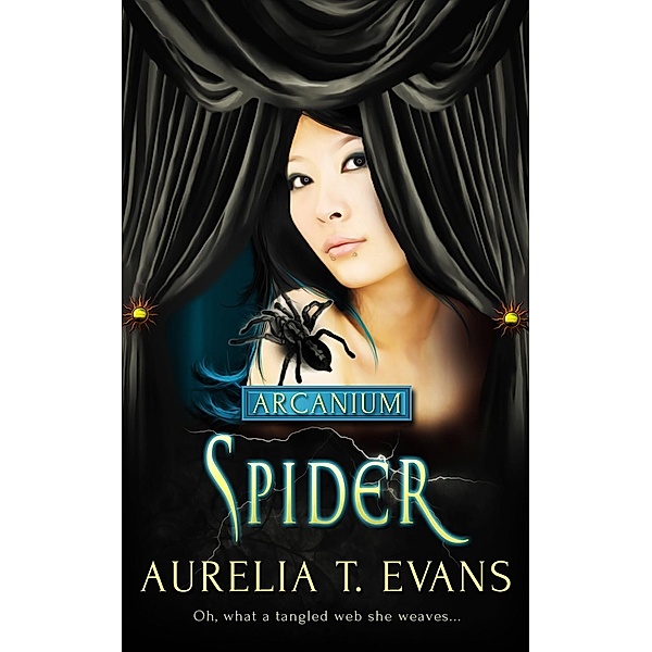Spider / Arcanium Bd.6, Aurelia T. Evans