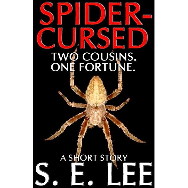 Spider-Cursed: a supernatural horror short story / Crescere Publishing, S. E. Lee
