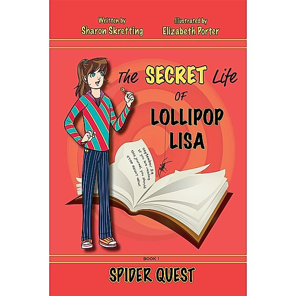 Spider Quest (The Secret Life of Lollipop Lisa, #1), Sharon Skretting