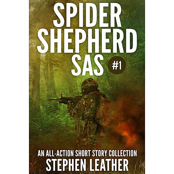 Spider Shepherd: Comando SAS Volúmen 1, Stephen Leather