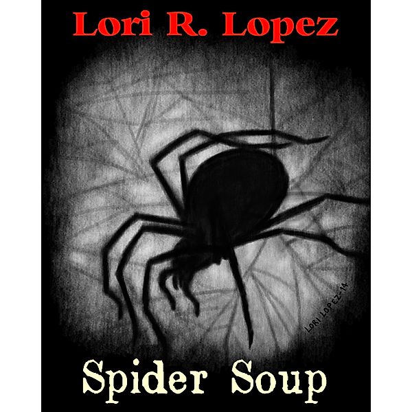 Spider Soup, Lori R. Lopez