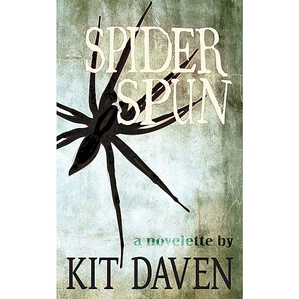 Spider Spun: A Novelette, Kit Daven