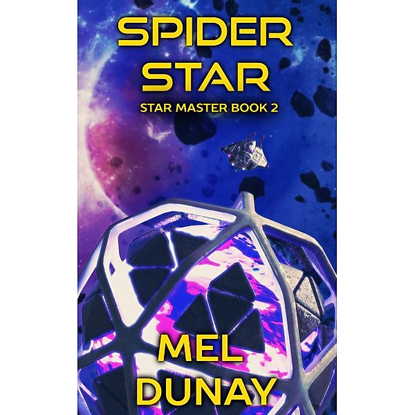 Spider Star (Star Master, #2) / Star Master, Mel Dunay