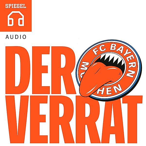 SPIEGEL AUDIO - Der Verrat: Bayern München und die Football Leaks, DER SPIEGEL