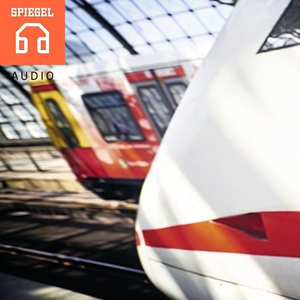 SPIEGEL AUDIO - Die Deutsche Bahn - Ein Zug nach nirgendwo, DER SPIEGEL