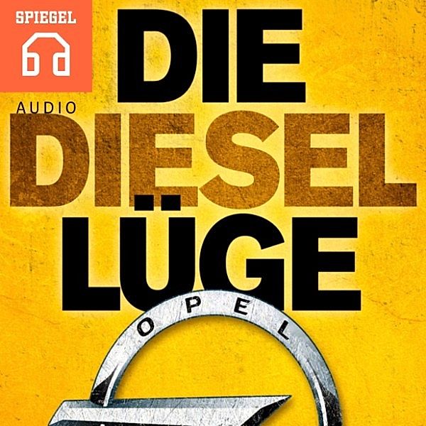 SPIEGEL AUDIO - Die Diesellüge, DER SPIEGEL