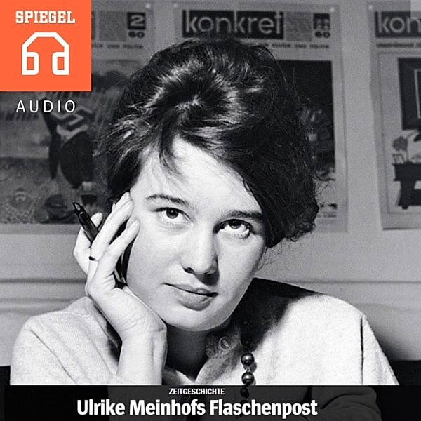 SPIEGEL AUDIO - Ulrike Meinhofs Flaschenpost, DER SPIEGEL