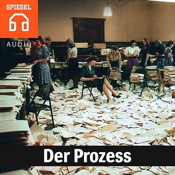 SPIEGEL AUDIO - ZEIT­GE­SCHICH­TE - Der Prozess, DER SPIEGEL