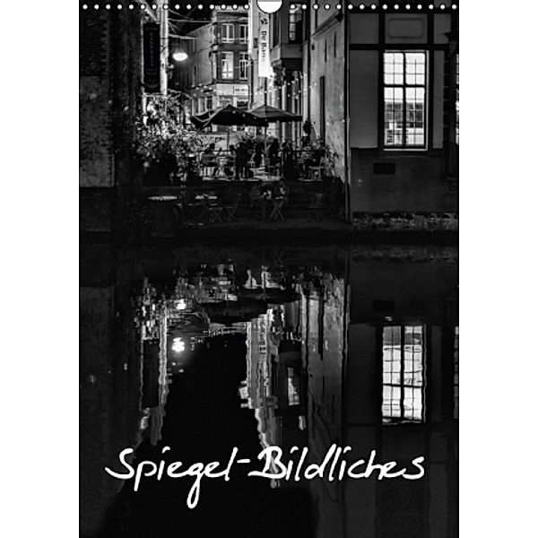 Spiegel-Bildliches (Wandkalender 2016 DIN A3 hoch), Andreas Klesse