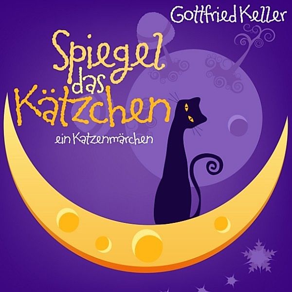 Spiegel, das Kätzchen, Gottfried Keller