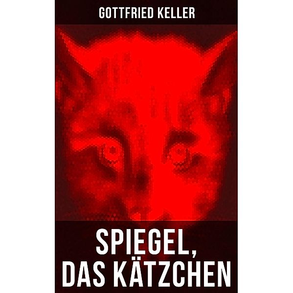 Spiegel, das Kätzchen, Gottfried Keller