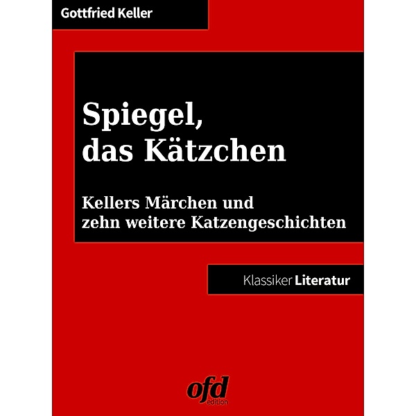 Spiegel, das Kätzchen, Gottfried Keller, Brüder Grimm Und Andere